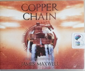 Copper Chain - The Shifting Tides Book Three written by James Maxwell performed by Simon Vance on CD (Unabridged)